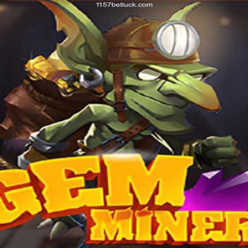 Discover the Thrilling World of GemMiner: A Must-Play Game