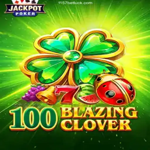 Exploring the Thrills of 100BlazingClover: An Exciting Addition to 1157BET.Com